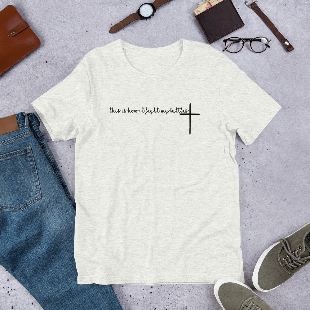 This Is How I Fight My Battles T-Shirt – A Reminder to Turn to Faith