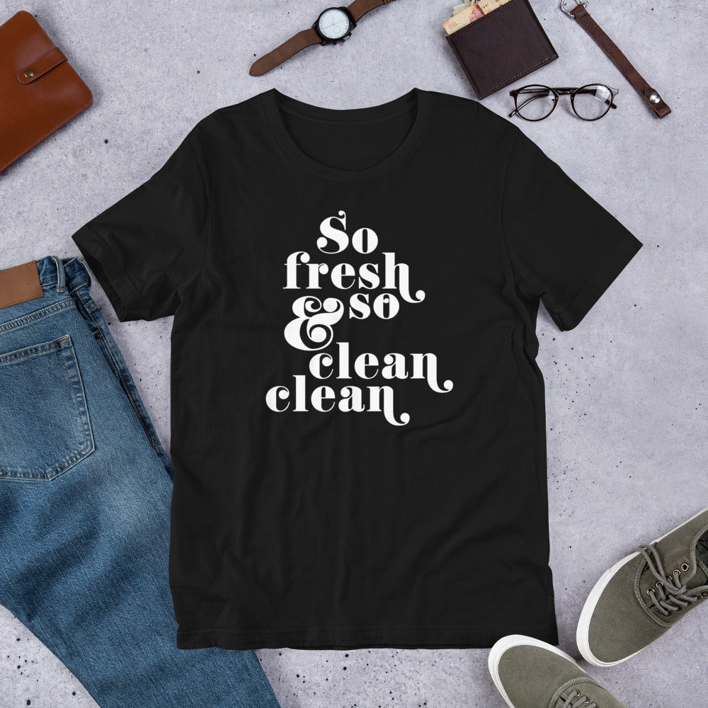 So Fresh and So Clean Clean T-Shirt – Fresh Vibes, Soft Comfort