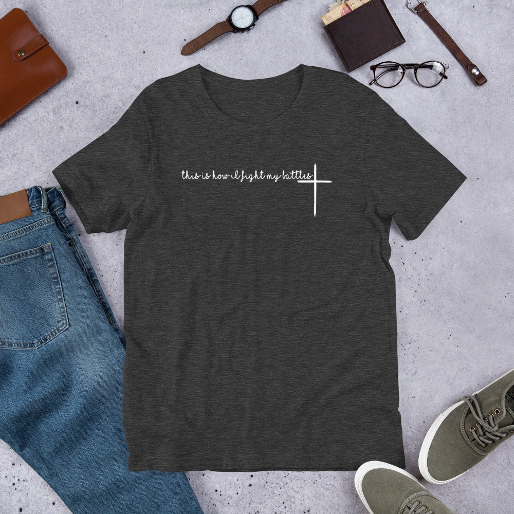 This Is How I Fight My Battles T-Shirt – A Reminder to Turn to Faith