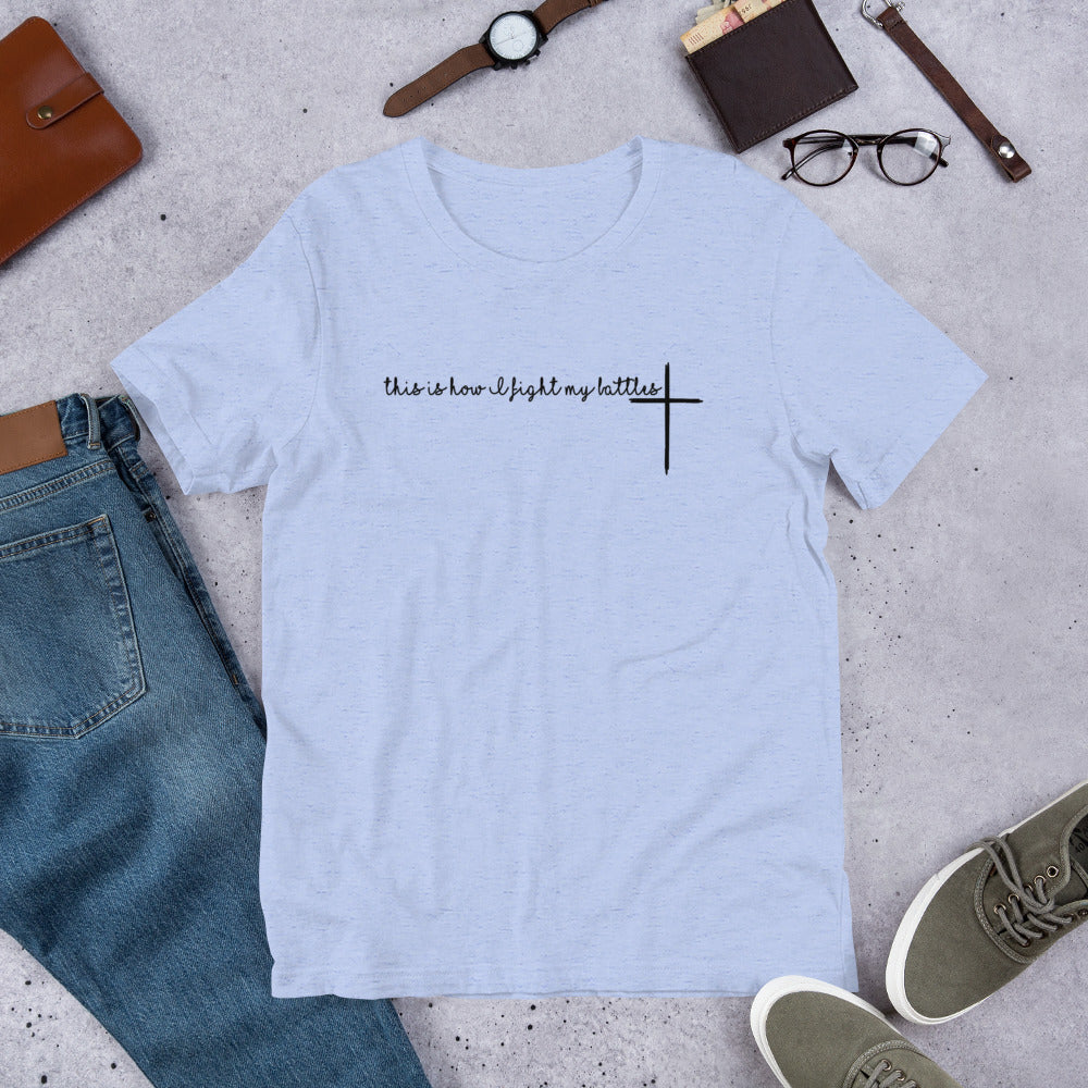 This Is How I Fight My Battles T-Shirt – A Reminder to Turn to Faith