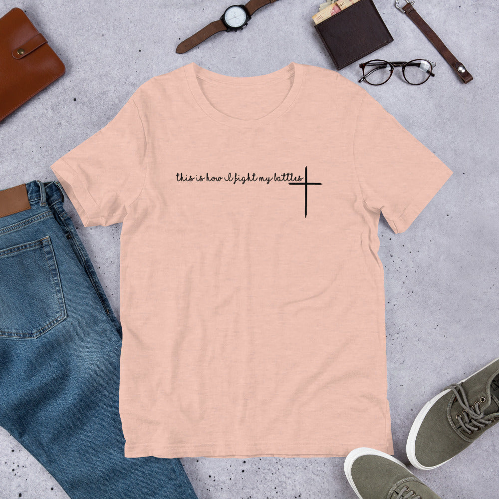 This Is How I Fight My Battles T-Shirt – A Reminder to Turn to Faith