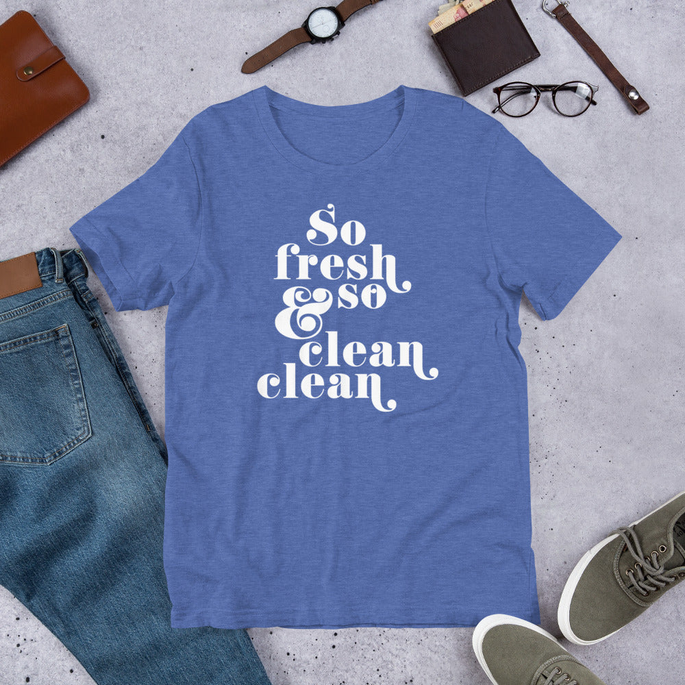 So Fresh and So Clean Clean T-Shirt – Fresh Vibes, Soft Comfort