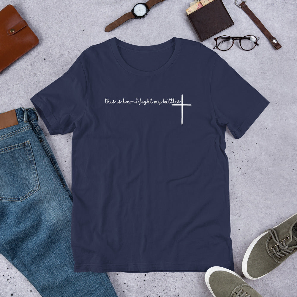 This Is How I Fight My Battles T-Shirt – A Reminder to Turn to Faith