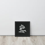 So Fresh & So Clean Clean Art Print