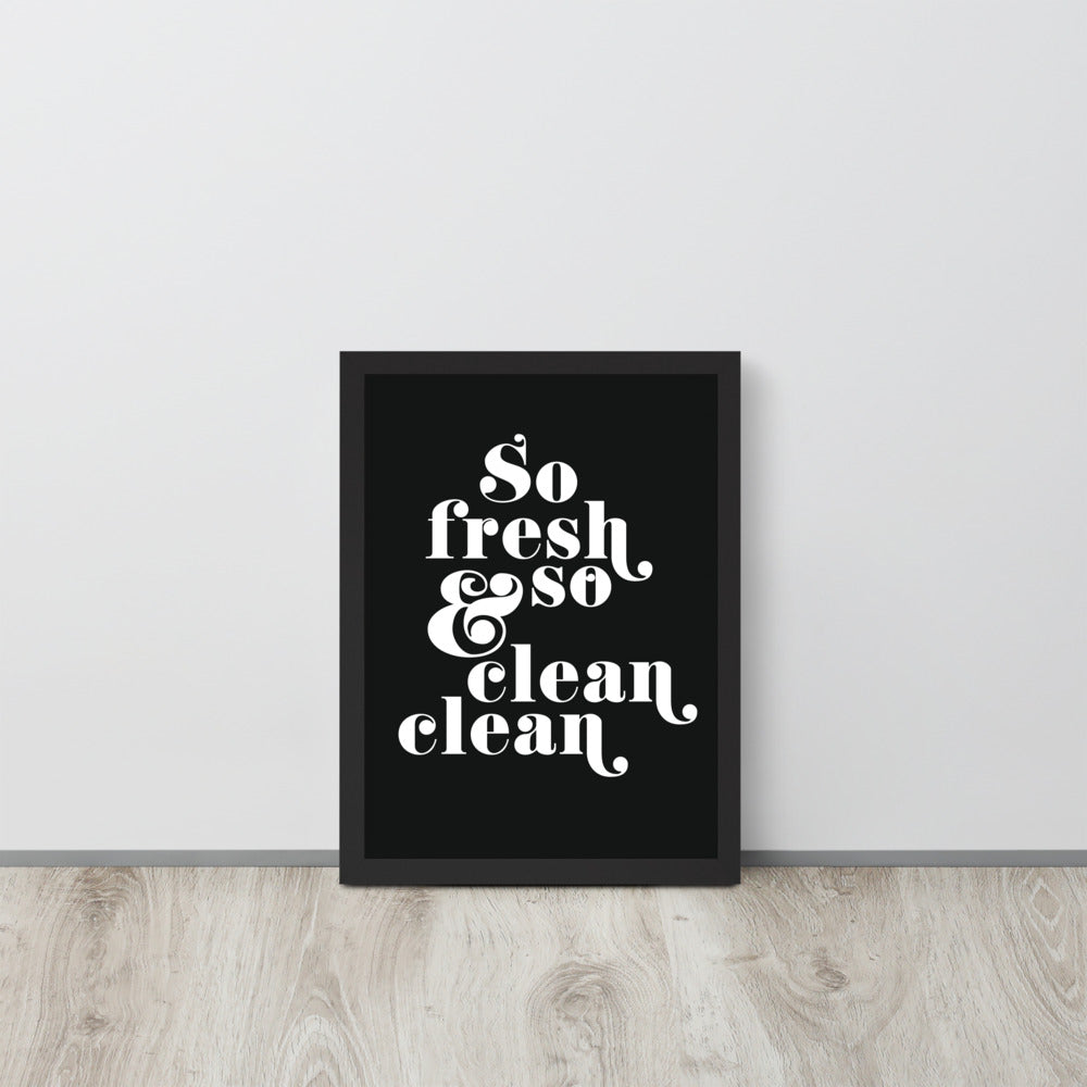 So Fresh & So Clean Clean Art Print