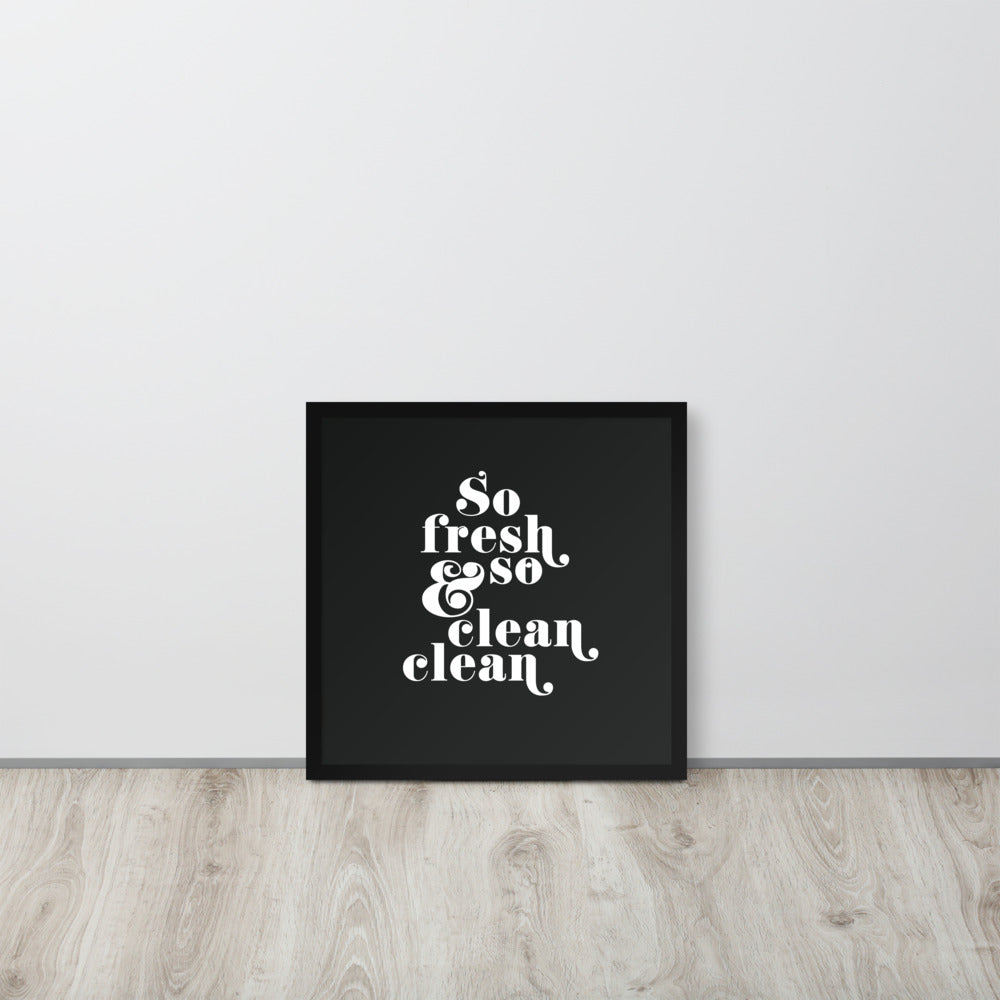 So Fresh & So Clean Clean Art Print