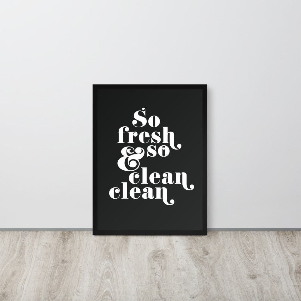 So Fresh & So Clean Clean Art Print