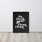 So Fresh & So Clean Clean Art Print