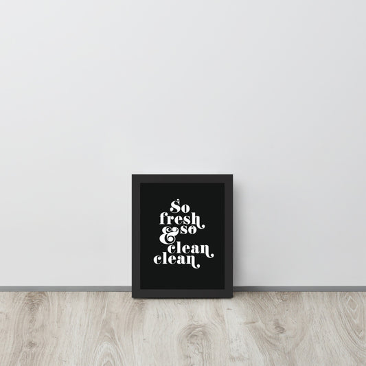 So Fresh & So Clean Clean Art Print