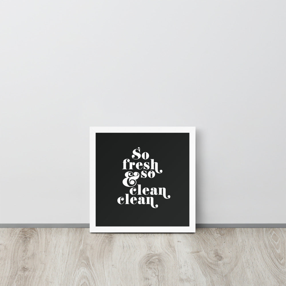 So Fresh & So Clean Clean Art Print