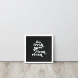 So Fresh & So Clean Clean Art Print