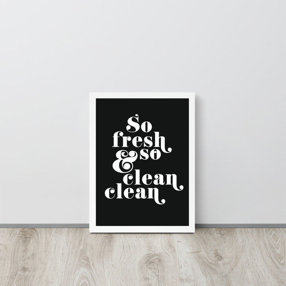 So Fresh & So Clean Clean Art Print