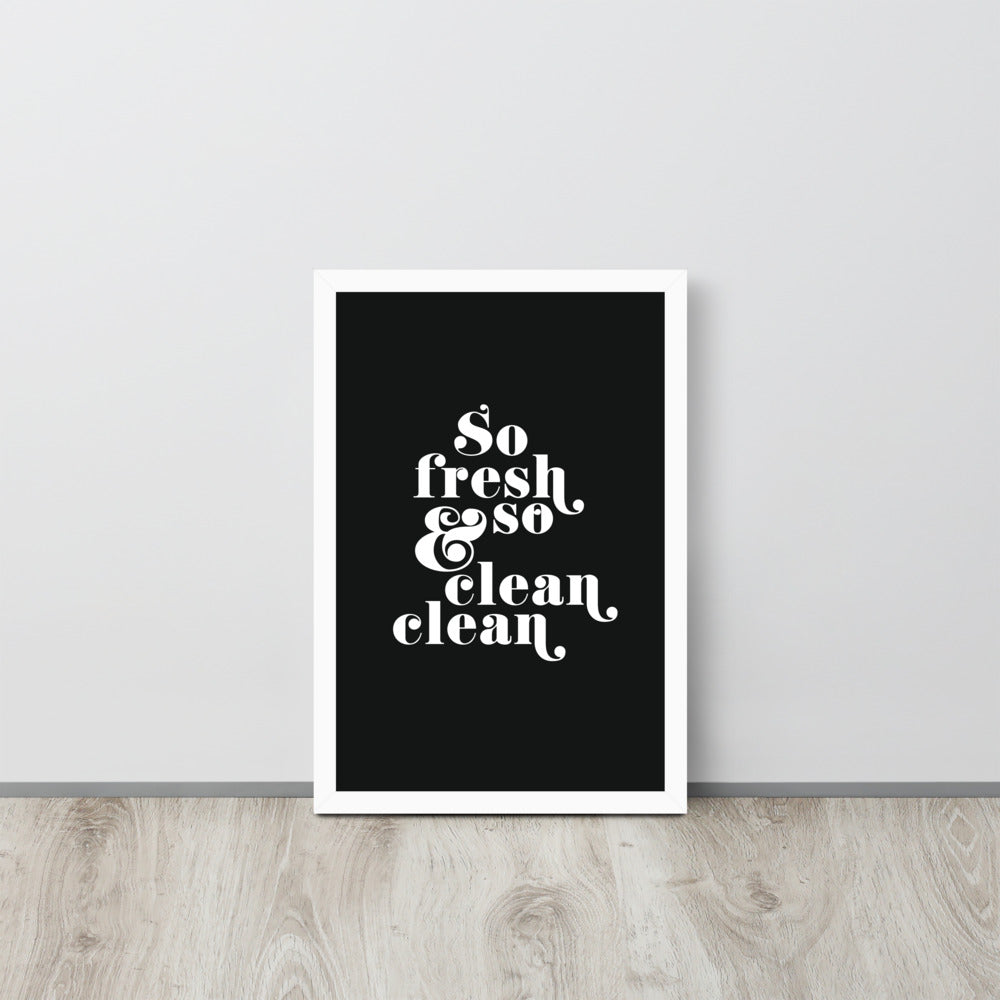 So Fresh & So Clean Clean Art Print