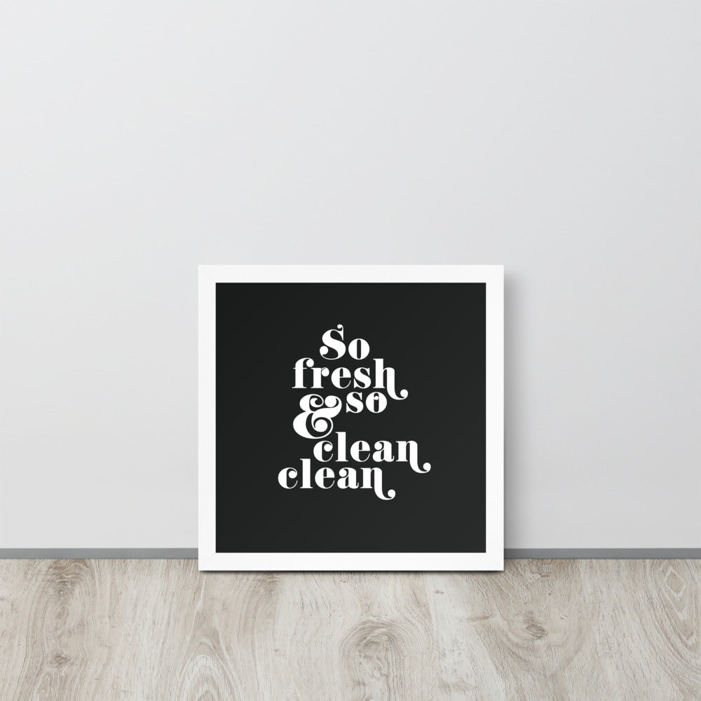 So Fresh & So Clean Clean Art Print