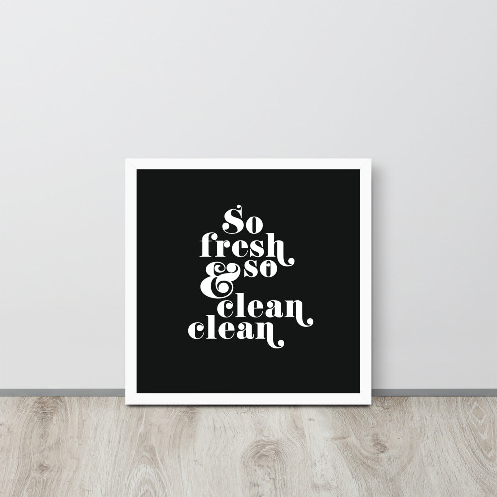 So Fresh & So Clean Clean Art Print