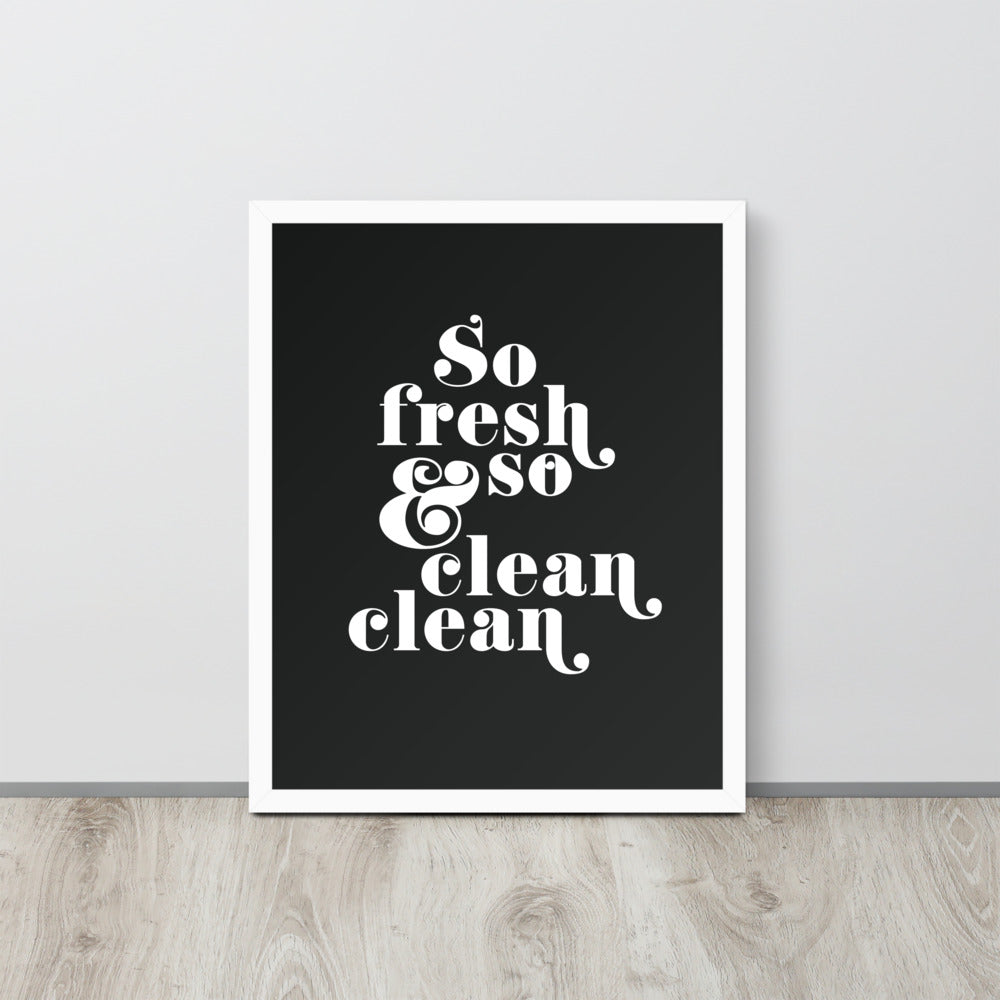 So Fresh & So Clean Clean Art Print