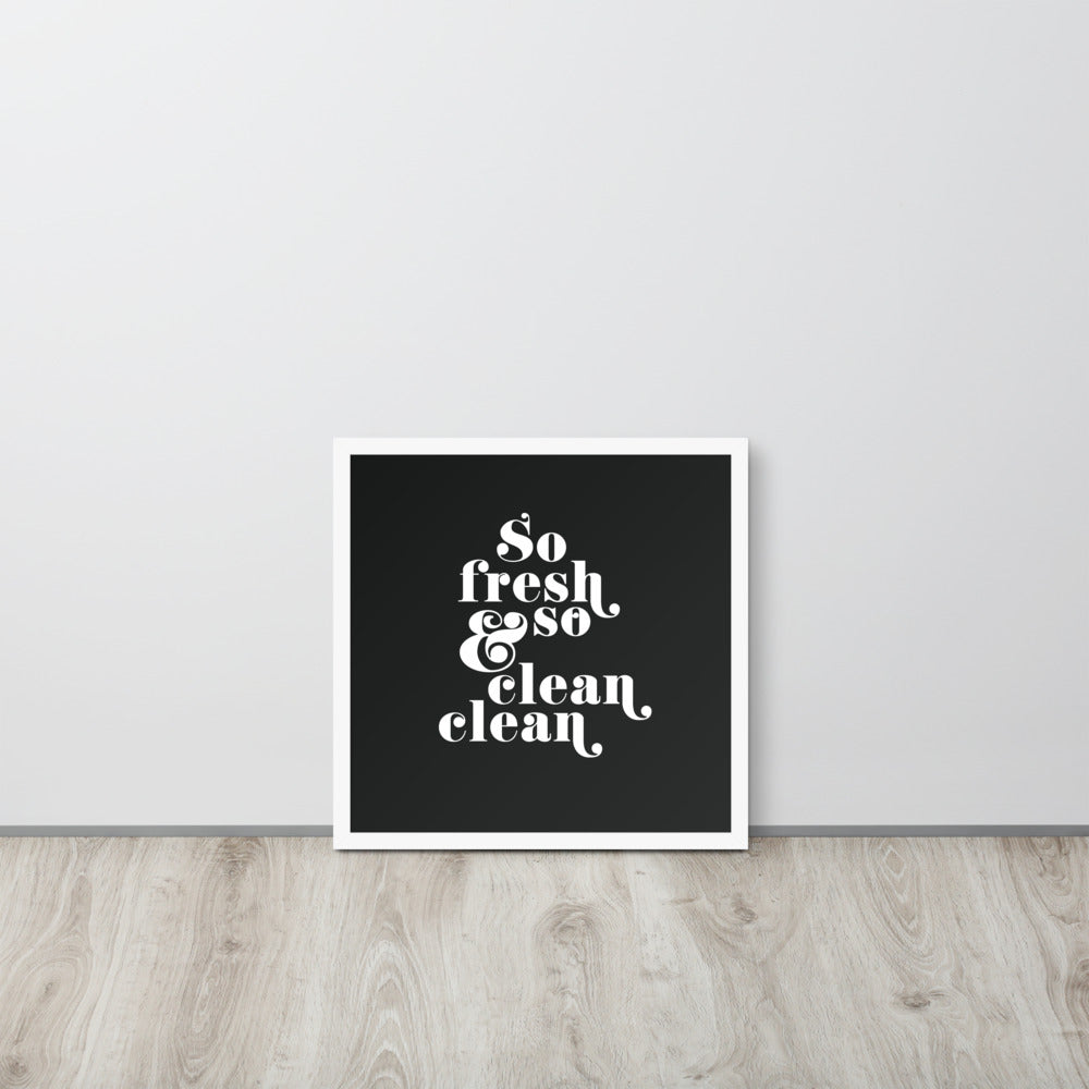 So Fresh & So Clean Clean Art Print