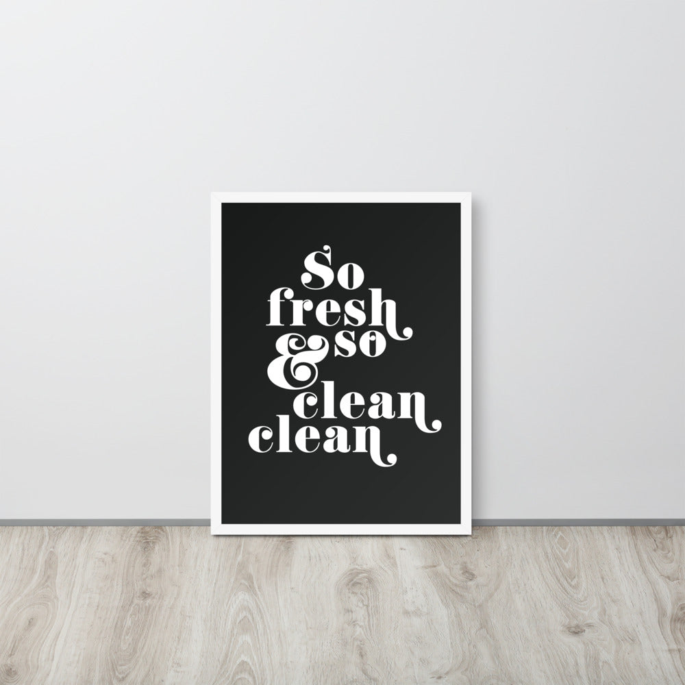 So Fresh & So Clean Clean Art Print