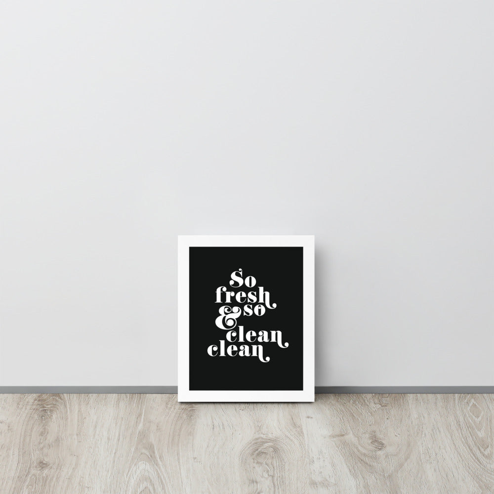 So Fresh & So Clean Clean Art Print