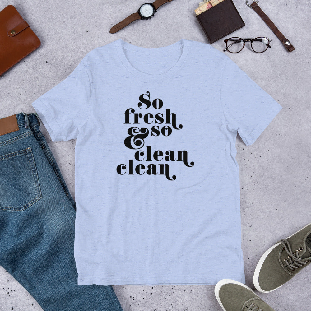 So Fresh and So Clean T-Shirt