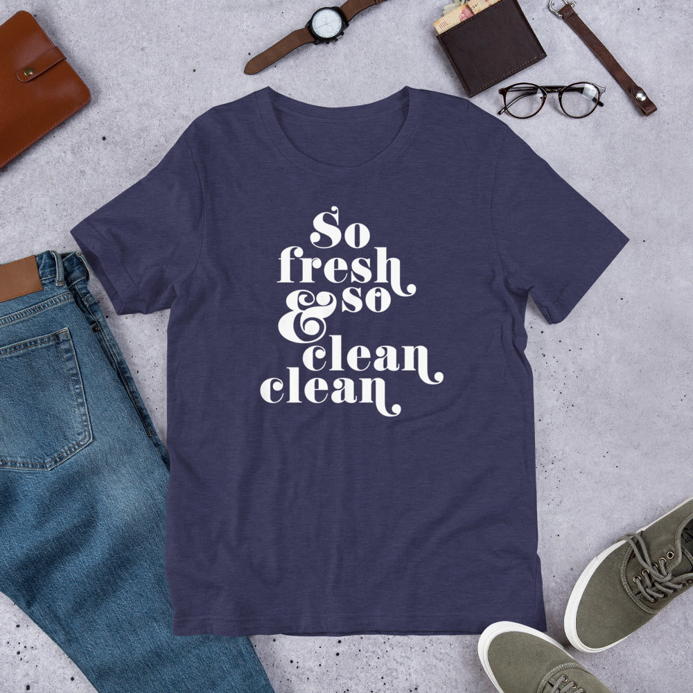 So Fresh & So Clean T-Shirt