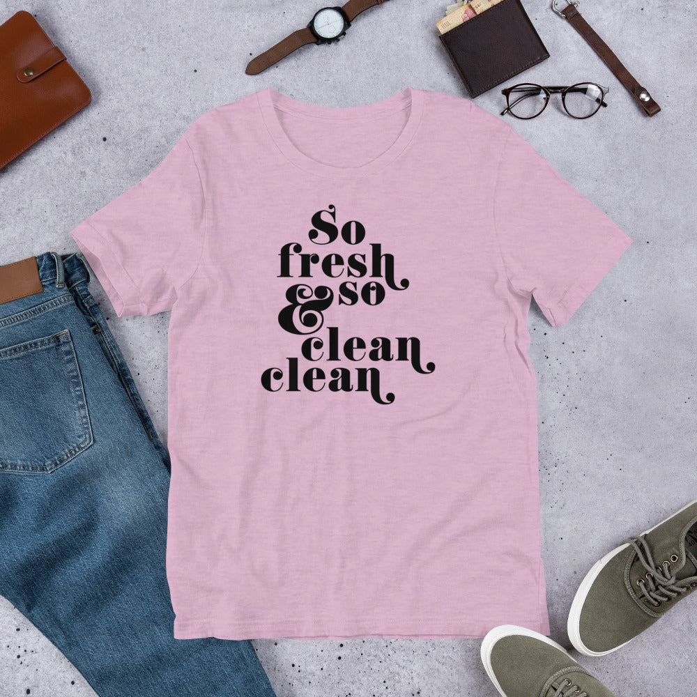 So Fresh and So Clean T-Shirt