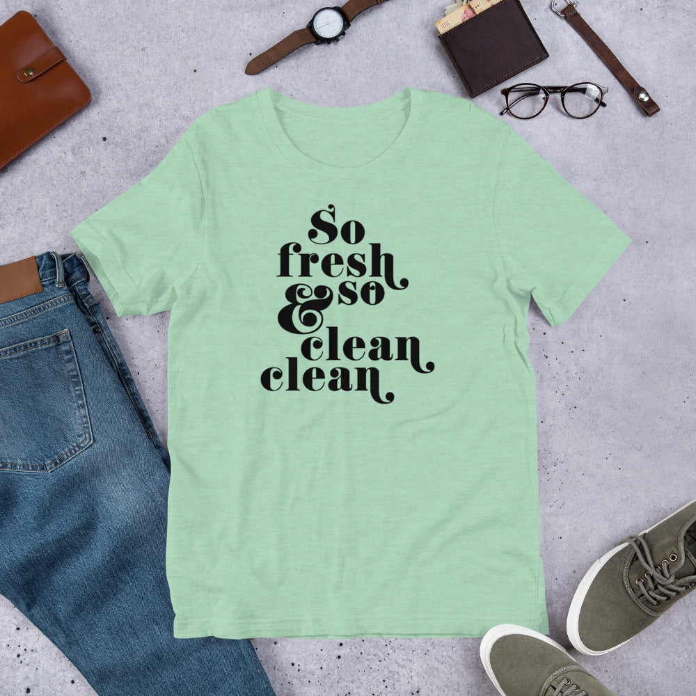 So Fresh and So Clean T-Shirt