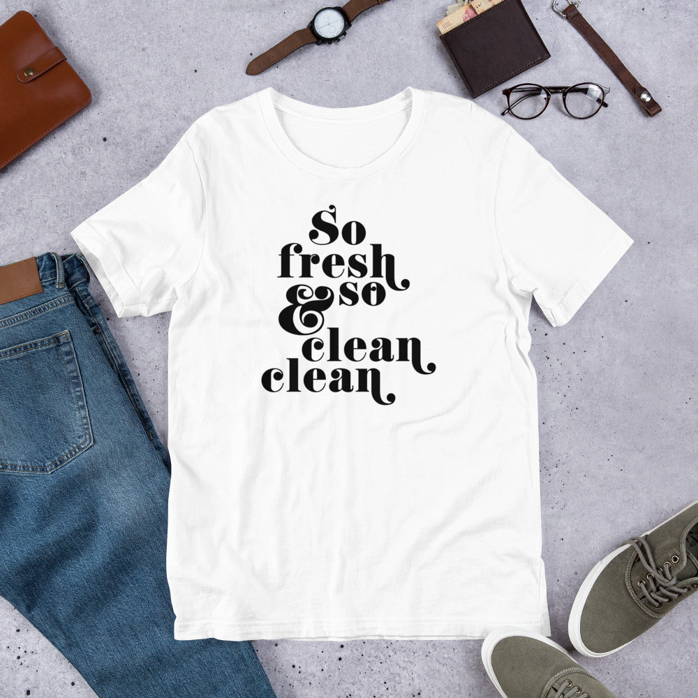 So Fresh and So Clean T-Shirt