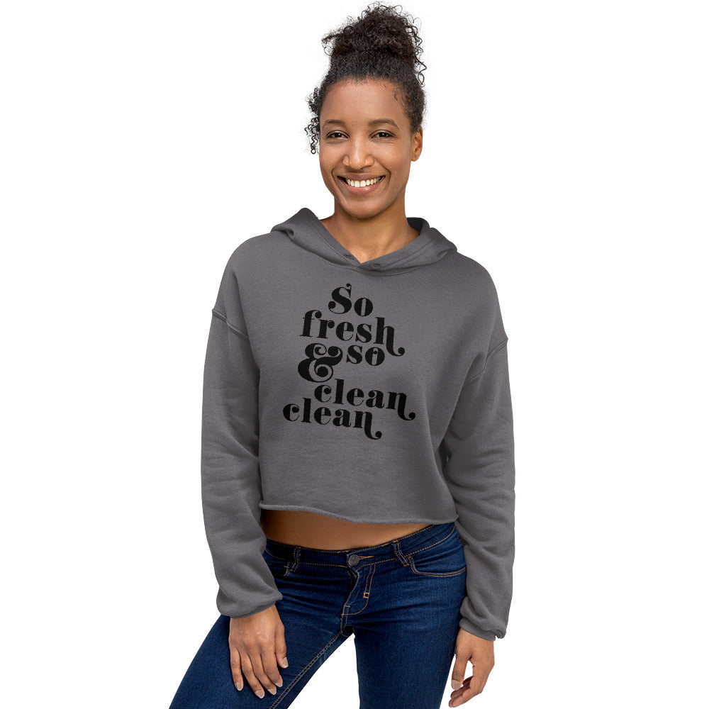 So Fresh & So Clean Crop Hoodie